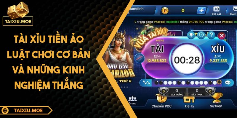 Tài Xỉu Tiền Ảo Luật Chơi Cơ Bản Và Những Kinh Nghiệm Thắng 3 Tài Xỉu tiền ảo